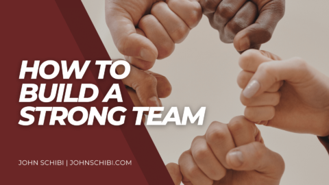 How to Build a Strong Team | John Schibi | Professional Overview